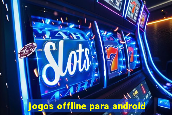 jogos offline para android